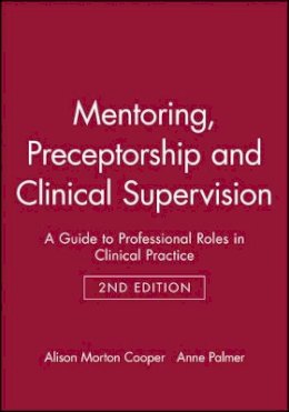 Alison Morton Cooper - Mentoring, Preceptorship and Clinical Supervision - 9780632049677 - V9780632049677