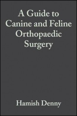 Hamish Denny - Guide to Canine and Feline Orthopaedic Surgery - 9780632051038 - V9780632051038