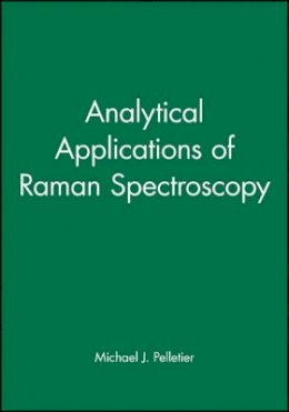 Michael J. Pelletier - Analytical Applications of Raman Spectroscopy - 9780632053056 - V9780632053056