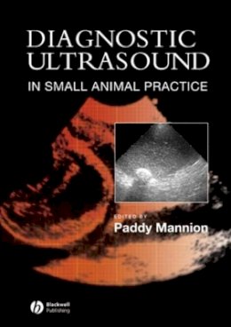 Paddy Mannion (Ed.) - Diagnostic Ultrasound in Small Animal Practice - 9780632053872 - V9780632053872