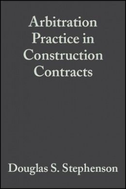 Douglas S. Stephenson - Arbitration Practice in Construction Contracts - 9780632057412 - V9780632057412
