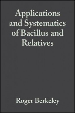Berkeley - Applications and Systematics of Bacillus and Relatives - 9780632057580 - V9780632057580