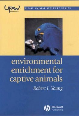 Robert J. Young - Environmental Enrichment for Captive Animals - 9780632064076 - V9780632064076