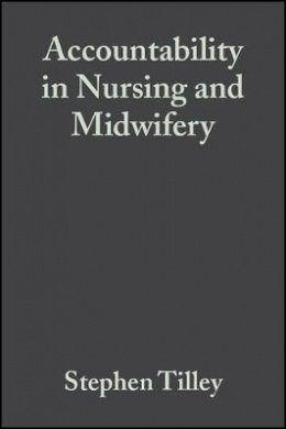 Stephen Tilley - Accountability in Nursing and Midwifery - 9780632064694 - V9780632064694