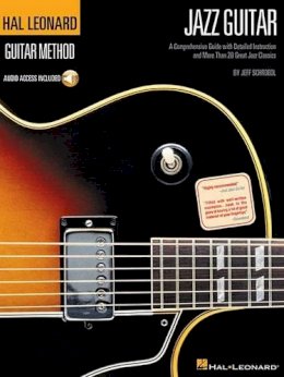 Jeff Schroedl - Hal Leonard Guitar Method - Jazz Guitar: A Comprehensive Guide with Detailed Instruction and More Than 20 Great Jazz Standards - 9780634001444 - KJE0003124