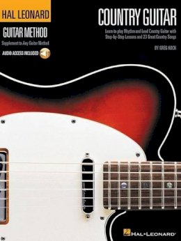 Greg Koch - Hal Leonard Country Guitar Method: Learn to Play Rhythm and Lead Country Guitar with Step-by-Step Lessons and 23 Great Country Songs - 9780634039492 - V9780634039492