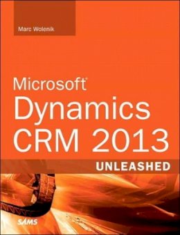 Marc Wolenik - Microsoft Dynamics CRM Unleashed - 9780672337031 - V9780672337031