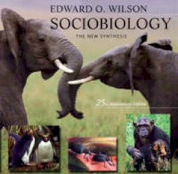 Edward O. Wilson - Sociobiology: The New Synthesis, Twenty-Fifth Anniversary Edition - 9780674002357 - V9780674002357 Edward O. Wilson - Sociobiology: The New Synthesis, Twenty-Fifth Anniversary Edition - 9780674002357 - V9780674002357