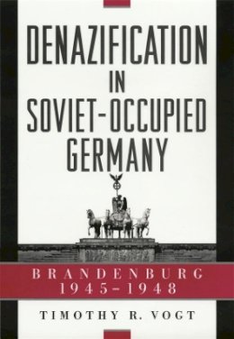 Timothy R. Vogt - Denazification in Soviet-Occupied Germany - 9780674003408 - V9780674003408