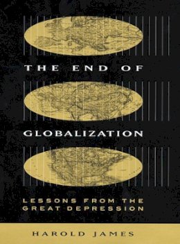 Harold James - The End of Globalization. Lessons from the Great Depression.  - 9780674010079 - V9780674010079