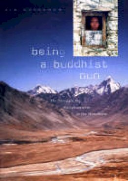 Kim Gutschow - Being a Buddhist Nun: The Struggle for Enlightenment in the Himalayas - 9780674012875 - V9780674012875