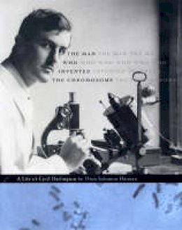 Oren Solomon Harman - The Man Who Invented the Chromosome: A Life of Cyril Darlington - 9780674013339 - V9780674013339