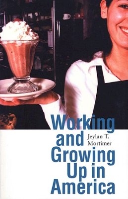 Jeylan T. Mortimer - Working and Growing Up in America - 9780674016149 - V9780674016149