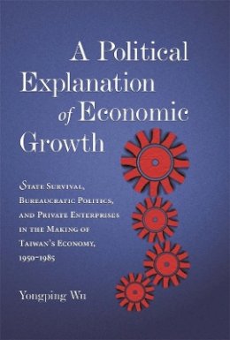Yongping Wu - Political Explanation of Economic Growth - 9780674017795 - V9780674017795