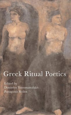 Dimitrios Yatromanolakis (Ed.) - Greek Ritual Poetics - 9780674017924 - V9780674017924