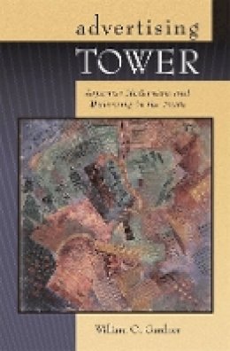William O. Gardner - Advertising Tower: Japanese Modernism and Modernity in the 1920s (Harvard East Asian Monographs) - 9780674021297 - V9780674021297