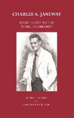 Robert J. Haggerty - Charles A. Janeway: Pediatrician to the World´s Children - 9780674023802 - V9780674023802