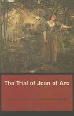 D Hobbins - The Trial of Joan of Arc - 9780674024052 - V9780674024052