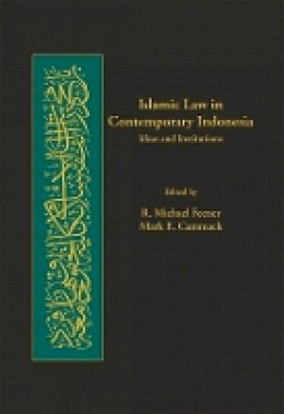 R. Michael Feener (Ed.) - Islamic Law in Contemporary Indonesia: Ideas and Institutions - 9780674025080 - V9780674025080