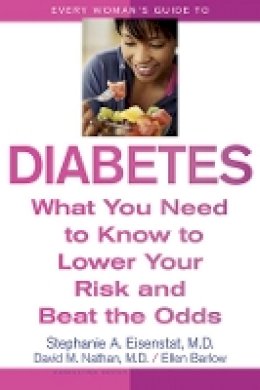 Stephanie A. Eisenstat - Every Woman´s Guide to Diabetes: What You Need to Know to Lower Your Risk and Beat the Odds - 9780674027282 - V9780674027282