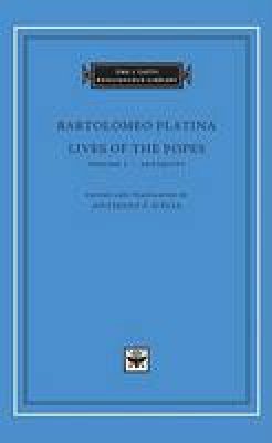 Bartolomeo Platina - Lives of the Popes: v. 1: Antiquity - 9780674028197 - V9780674028197