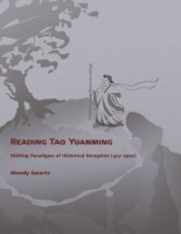 Wendy Swartz - Reading Tao Yuanming: Shifting Paradigms of Historical Reception (427 - 1900) - 9780674031845 - V9780674031845