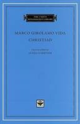 Marco Girolamo Vida - Christiad: Marco Girolamo Vida - 9780674034082 - V9780674034082