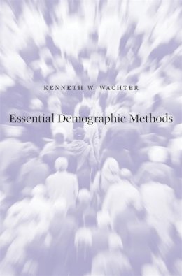Kenneth W. Wachter - Essential Demographic Methods - 9780674045576 - V9780674045576 Kenneth W. Wachter - Essential Demographic Methods - 9780674045576 - V9780674045576