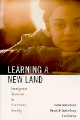 Carola Suárez-Orozco - Learning a New Land: Immigrant Students in American Society - 9780674045804 - V9780674045804