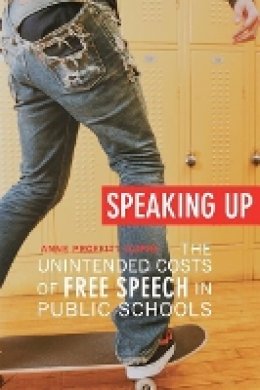 Anne Proffitt Dupre - Speaking Up: The Unintended Costs of Free Speech in Public Schools - 9780674046306 - V9780674046306