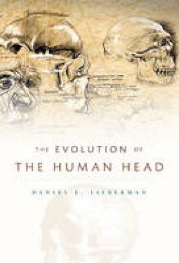 Daniel E. Lieberman - The Evolution of the Human Head - 9780674046368 - V9780674046368