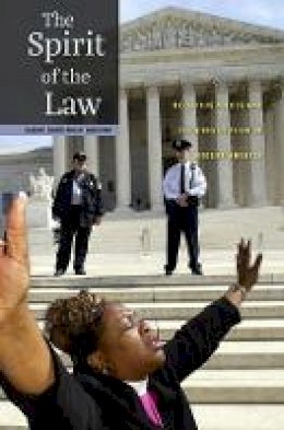 Sarah Barringer Gordon - The Spirit of the Law: Religious Voices and the Constitution in Modern America - 9780674046542 - V9780674046542