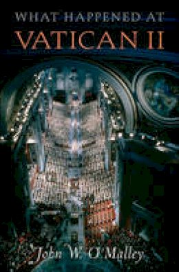 John W. O´malley - What Happened at Vatican II - 9780674047495 - V9780674047495 John W. O´malley - What Happened at Vatican II - 9780674047495 - V9780674047495