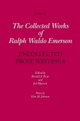 Ralph Waldo Emerson - Collected Works of Ralph Waldo Emerson: Volume X: Uncollected Prose Writings - 9780674049581 - V9780674049581
