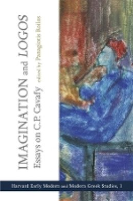 Panagiotis Roilos - Imagination and Logos: Essays on C. P. Cavafy - 9780674053397 - V9780674053397 Panagiotis Roilos - Imagination and Logos: Essays on C. P. Cavafy - 9780674053397 - V9780674053397