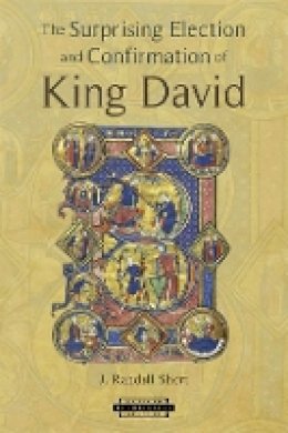 J. Randall Short - The Surprising Election and Confirmation of King David - 9780674053410 - V9780674053410