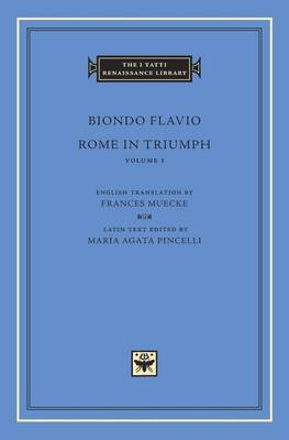 Biondo Flavio - Rome in Triumph, Volume 1: Books I-II - 9780674055049 - V9780674055049