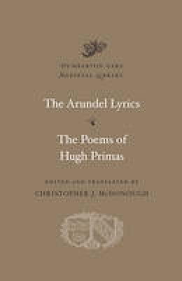 Christoph Mcdonough - The Arundel Lyrics. The Poems of Hugh Primas - 9780674055575 - V9780674055575