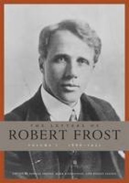Robert Frost - The Letters of Robert Frost, Volume 1: 1886-1920 - 9780674057609 - V9780674057609