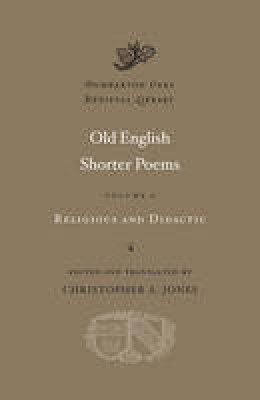 Christopher A Jones - Old English Shorter Poems, Volume I: Religious and Didactic - 9780674057890 - V9780674057890