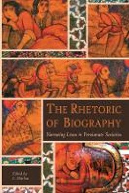L. Marlow - The Rhetoric of Biography: Narrating Lives in Persianate Societies - 9780674060661 - V9780674060661