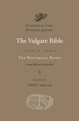 Swift Edgar - The Vulgate Bible, Volume II: The Historical Books: Douay-Rheims Translation, Part B - 9780674060777 - V9780674060777