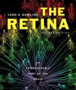 John E. Dowling - The Retina: An Approachable Part of the Brain, Revised Edition - 9780674061545 - V9780674061545