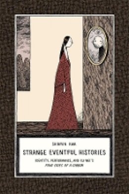 Shiamin Kwa - Strange Eventful Histories: Identity, Performance, and Xu Wei´s Four Cries of a Gibbon - 9780674066854 - V9780674066854