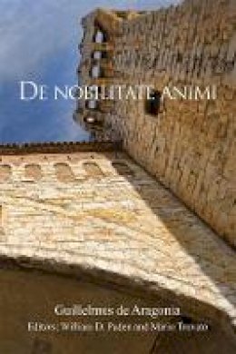 Guillelmus de Aragonia - De nobilitate animi - 9780674068124 - V9780674068124 Guillelmus de Aragonia - De nobilitate animi - 9780674068124 - V9780674068124
