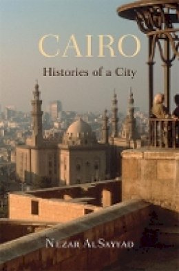 Nezar Alsayyad - Cairo: Histories of a City - 9780674072459 - V9780674072459