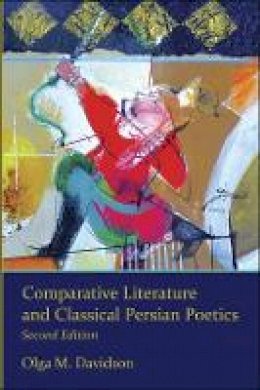 Olga M. Davidson - Comparative Literature and Classical Persian Poetics: Second Edition - 9780674073203 - V9780674073203