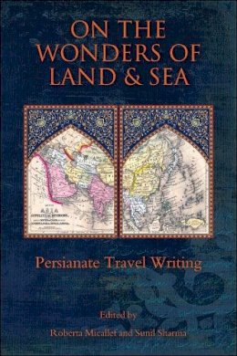 Roberta Micallef - On the Wonders of Land and Sea: Persianate Travel Writing - 9780674073340 - V9780674073340