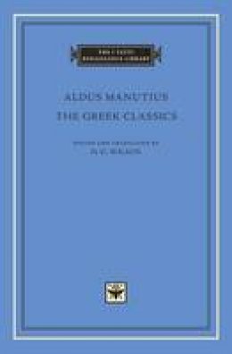 Aldus Manutius - The Greek Classics - 9780674088672 - V9780674088672
