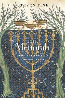 Steven Fine - The Menorah: From the Bible to Modern Israel - 9780674088795 - V9780674088795